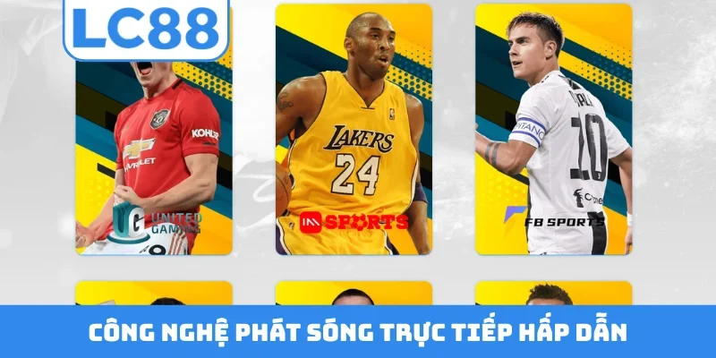 Công nghệ phát sóng trực tiếp hấp dẫn