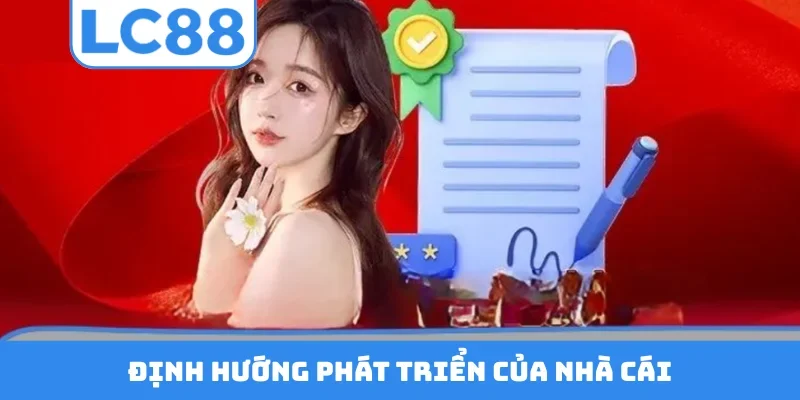 Định hướng phát triển của nhà cái