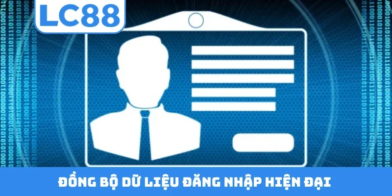 Đồng bộ dữ liệu đăng nhập hiện đại