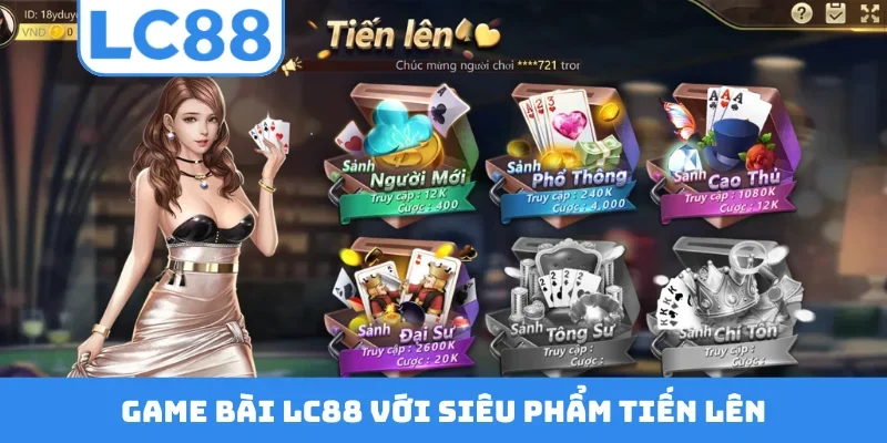 Game bài LC88 với siêu phẩm tiến lên