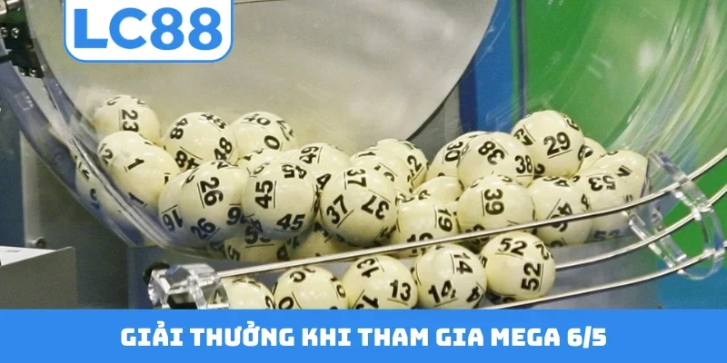 Giải thưởng khi tham gia Mega 6/5