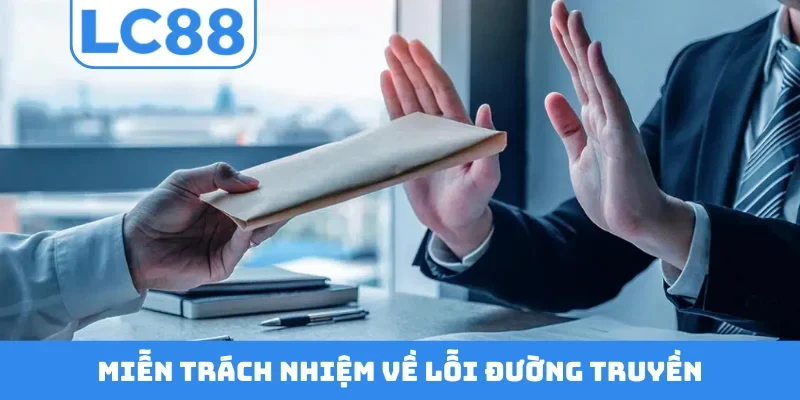 Miễn trách nhiệm về lỗi đường truyền