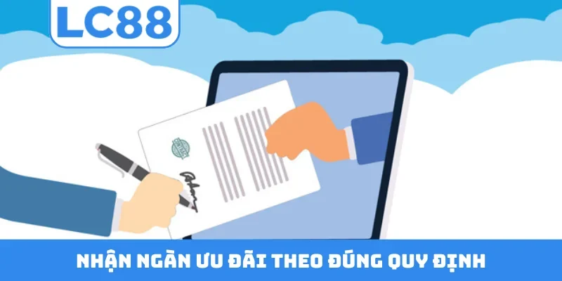 Nhận ngàn ưu đãi theo đúng quy định