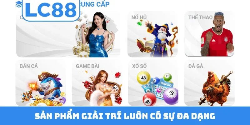 Sản phẩm giải trí luôn có sự đa dạng