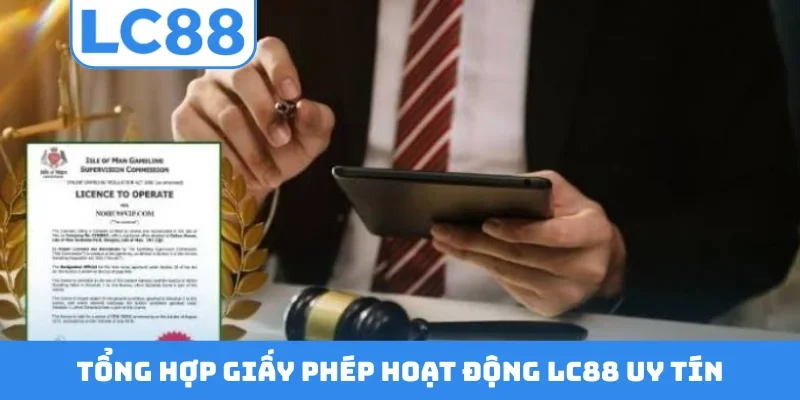 Tổng hợp giấy phép hoạt động LC88 uy tín